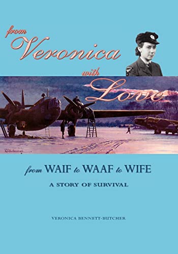 From Veronica With Love: From Waif to WAAF to Wife - A Story of Survival