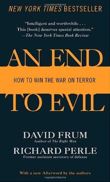 An End to Evil: How to Win the War on Terror