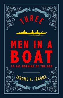 Three Men in a Boat (Alma Classics Evergreens)