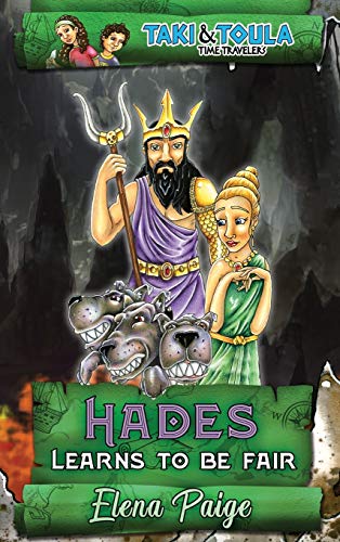 Hades Learns To Be Fair (Taki & Toula Time Travelers, Band 4)