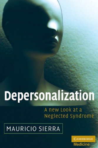 Depersonalization: A New Look at a Neglected Syndrome (Cambridge Medicine (Hardcover))