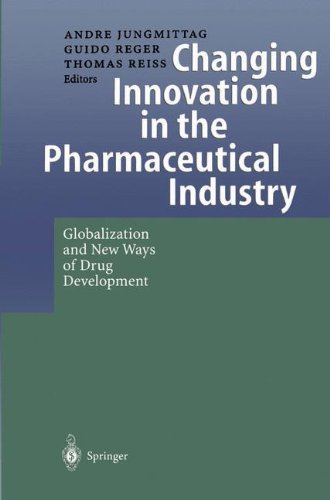 Changing Innovation in the Pharmaceutical Industry: Globalization and New Ways of Drug Development