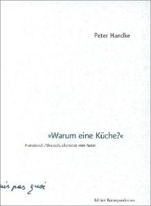 Warum eine Küche?: Texte für das Schauspiel La Cuisine