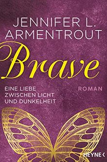 Brave - Eine Liebe zwischen Licht und Dunkelheit: Roman (Wicked-Serie, Band 3)