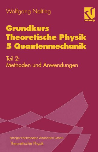 Grundkurs Theoretische Physik, Bd.5/2, Quantenmechanik: BD 5 / TEIL 2