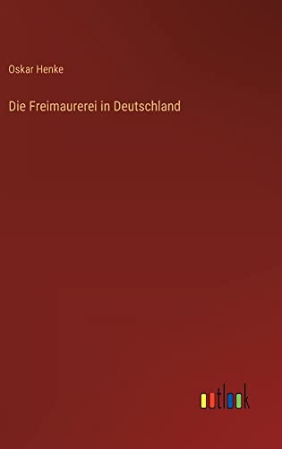 Die Freimaurerei in Deutschland