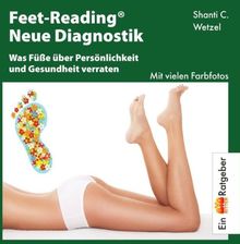 Feet-Reading. Neue Diagnostik. Was Füße über Persönlichkeit und Gesundheit verraten