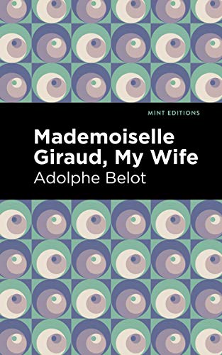 Mademoiselle Giraud, My Wife: My Wife (Mint Editions―Reading With Pride)