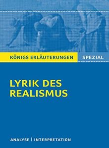 Lyrik des Realismus.: Interpretationen zu wichtigen Werken der Epoche (Königs Erläuterungen Spezial)