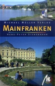 Mainfranken: Reisehandbuch mit vielen praktischen Tipps