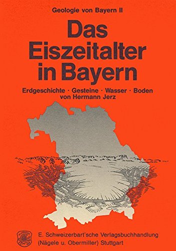 Geologie von Bayern Bd2 Geologie von Bayern   Das Eiszeitalter in Bayern - Hermann Jerz Kartoniert (TB)