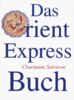Das Orient Express Buch.