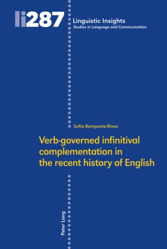 Verb‐governed infinitival complementation in the recent history of English (Linguistic Insights: Studies in Language and Communication, Band 287)