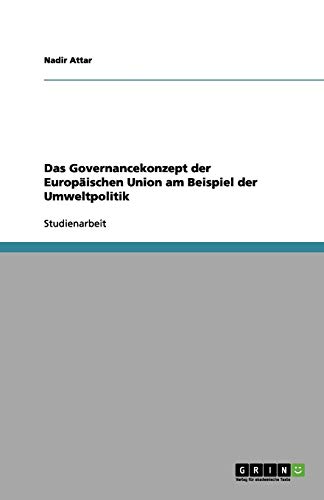 Das Governancekonzept der Europäischen Union am Beispiel der Umweltpolitik