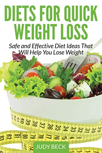 Diets for Quick Weight Loss: Safe and Effective Diet Ideas That Will Help You Lose Weight