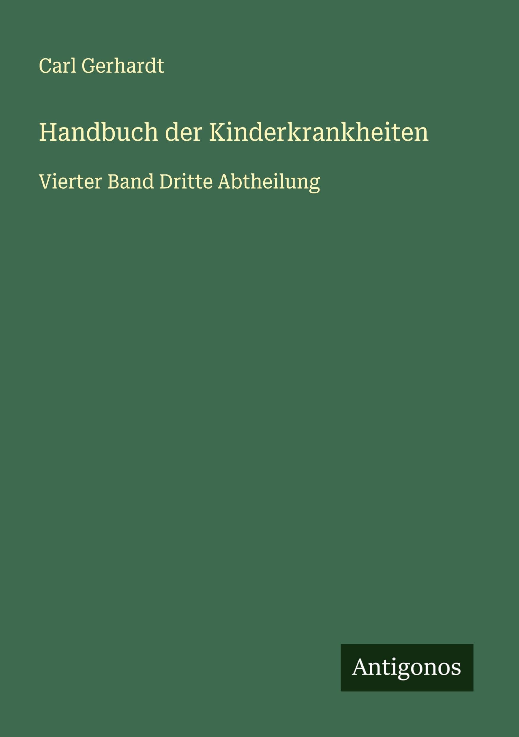 Handbuch der Kinderkrankheiten: Vierter Band Dritte Abtheilung