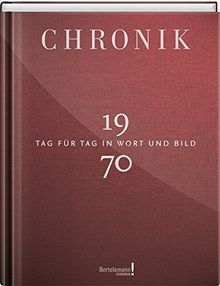 Jubiläumschronik 1970: Tag für Tag in Wort und Bild