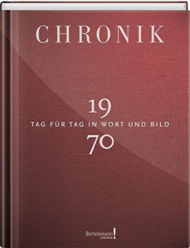 Jubiläumschronik 1970: Tag für Tag in Wort und Bild