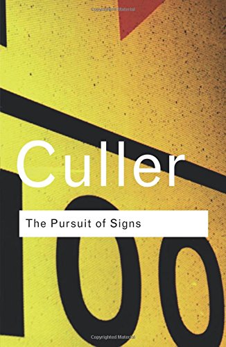 Jonathan Culler The Pursuit Of Signs (Routledge Classics (Paperback))