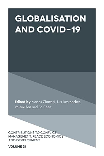Globalisation and COVID-19 (Contributions to Conflict Management, Peace Economics and Development, 31)