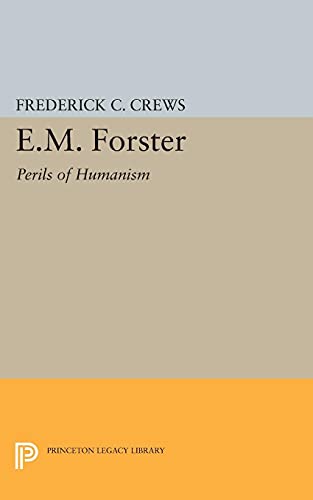 E.M.Foster: Perils of Humanism (Princeton Legacy Library)