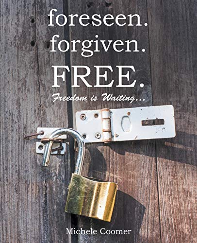 foreseen.forgiven.Free.: Freedom Is Waiting