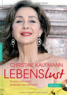 Lebenslust (mit DVD): So kann ich mich jederzeit neu erfinden