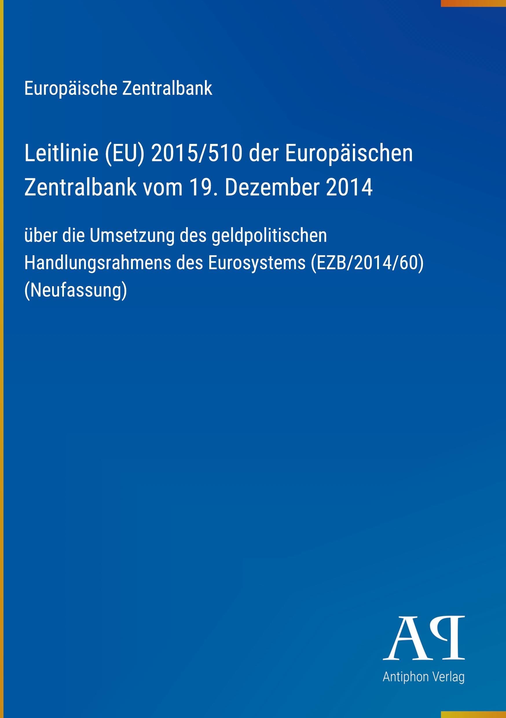 Leitlinie (EU) 2015/510 der Europäischen Zentralbank vom 19. Dezember 2014