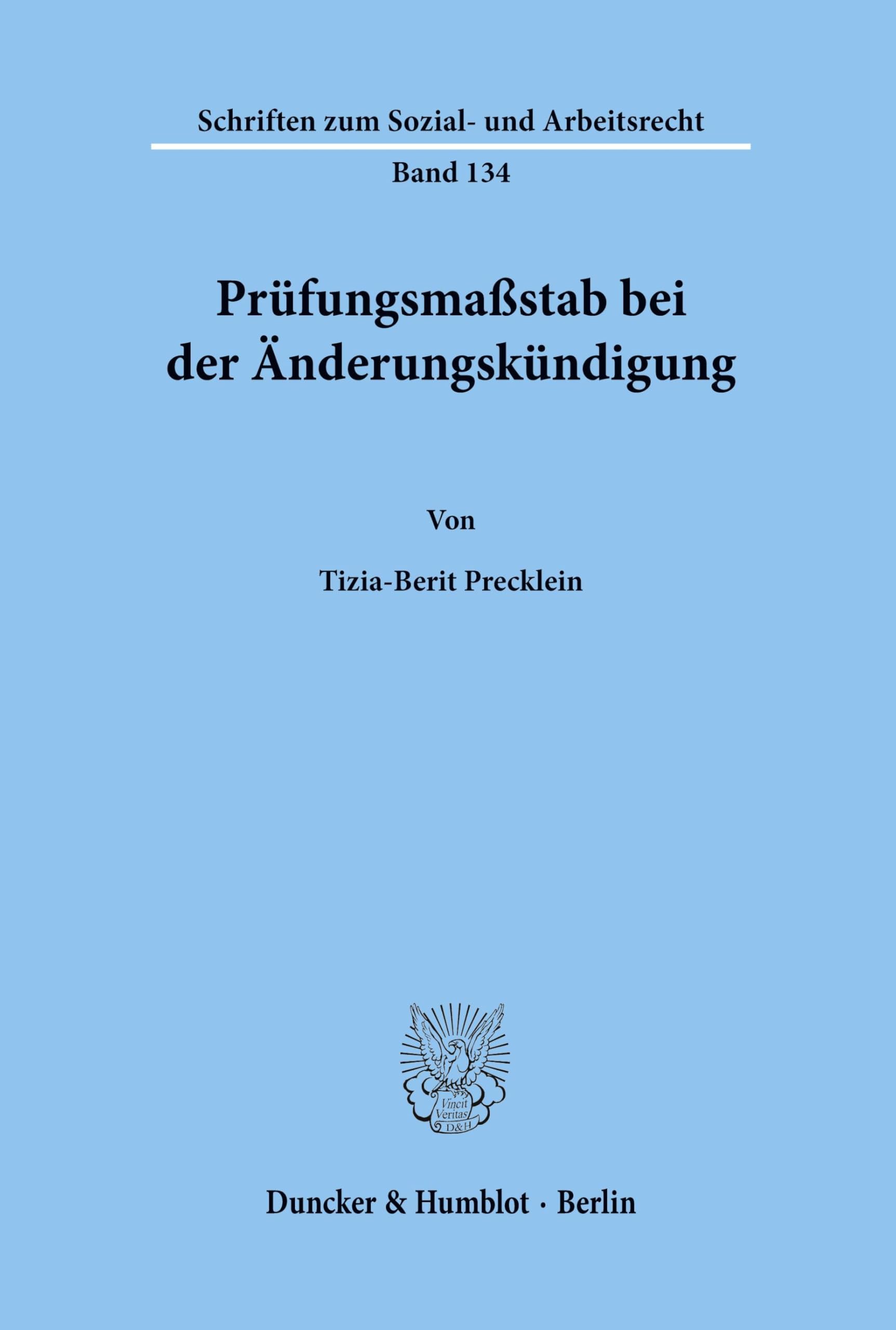 Prüfungsmaßstab bei der Änderungskündigung. (Schriften zum Sozial- und Arbeitsrecht, Band 134)