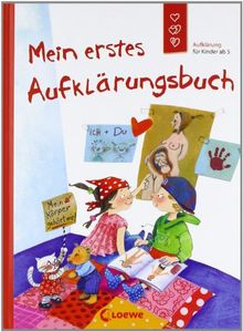 Mein erstes Aufklärungsbuch: Aufklärung für Kinder ab 5