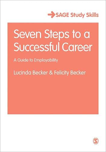 Seven Steps to a Successful Career: A Guide to Employability (Sage Study Skills)