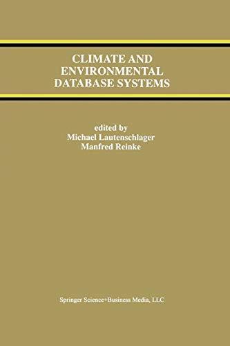 Climate and Environmental Database Systems (The Springer International Series in Engineering and Computer Science, 386, Band 386)
