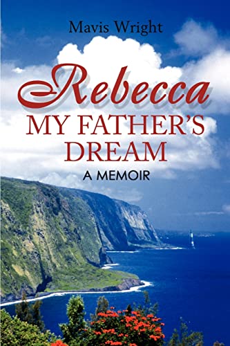 Rebecca My Father's Dream: a memoir