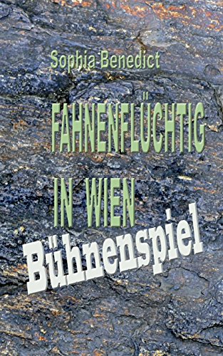 Fahnenflüchtig in Wien: Bühnenspiel