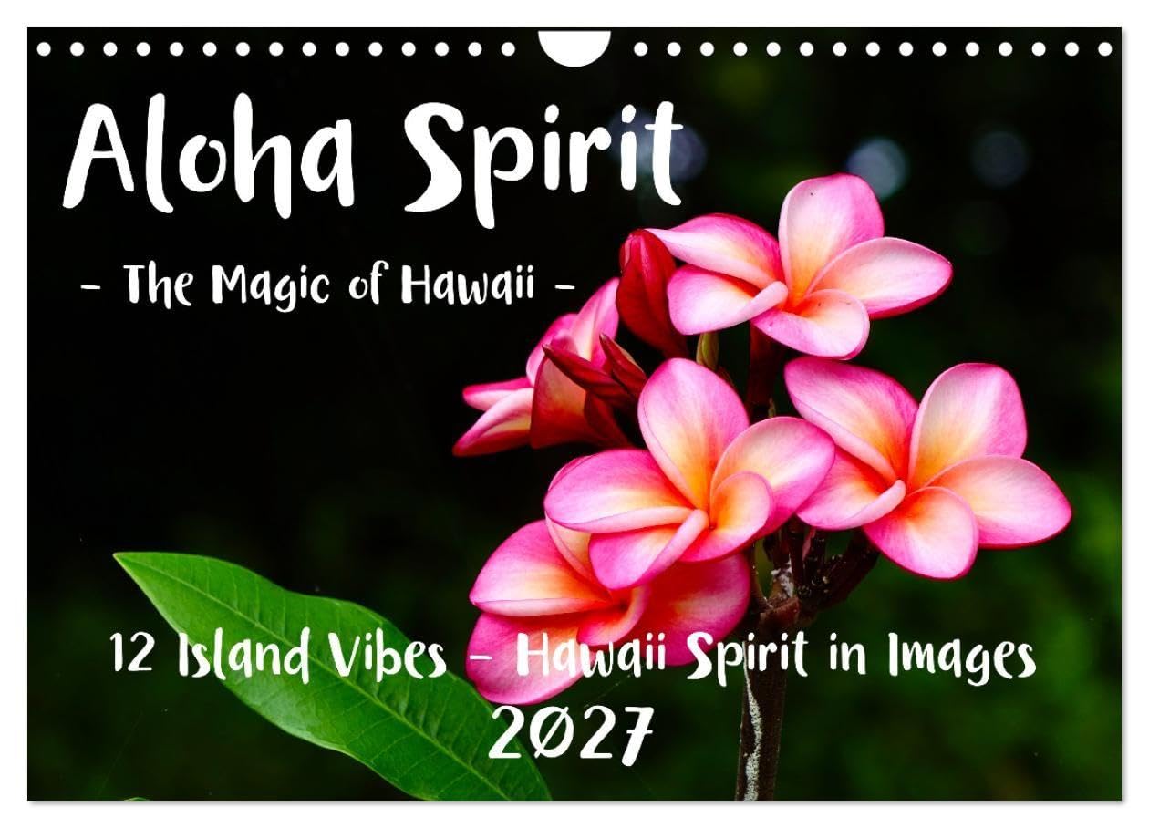 Aloha Spirit - The Magic of Hawaii (Wall Calendar 2027 DIN A4 landscape), CALVENDO 12 Month Wall Calendar