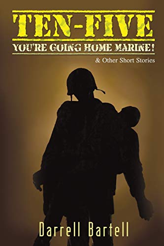 Ten-Five - You're Going Home, Marine!: And Other Short Stories