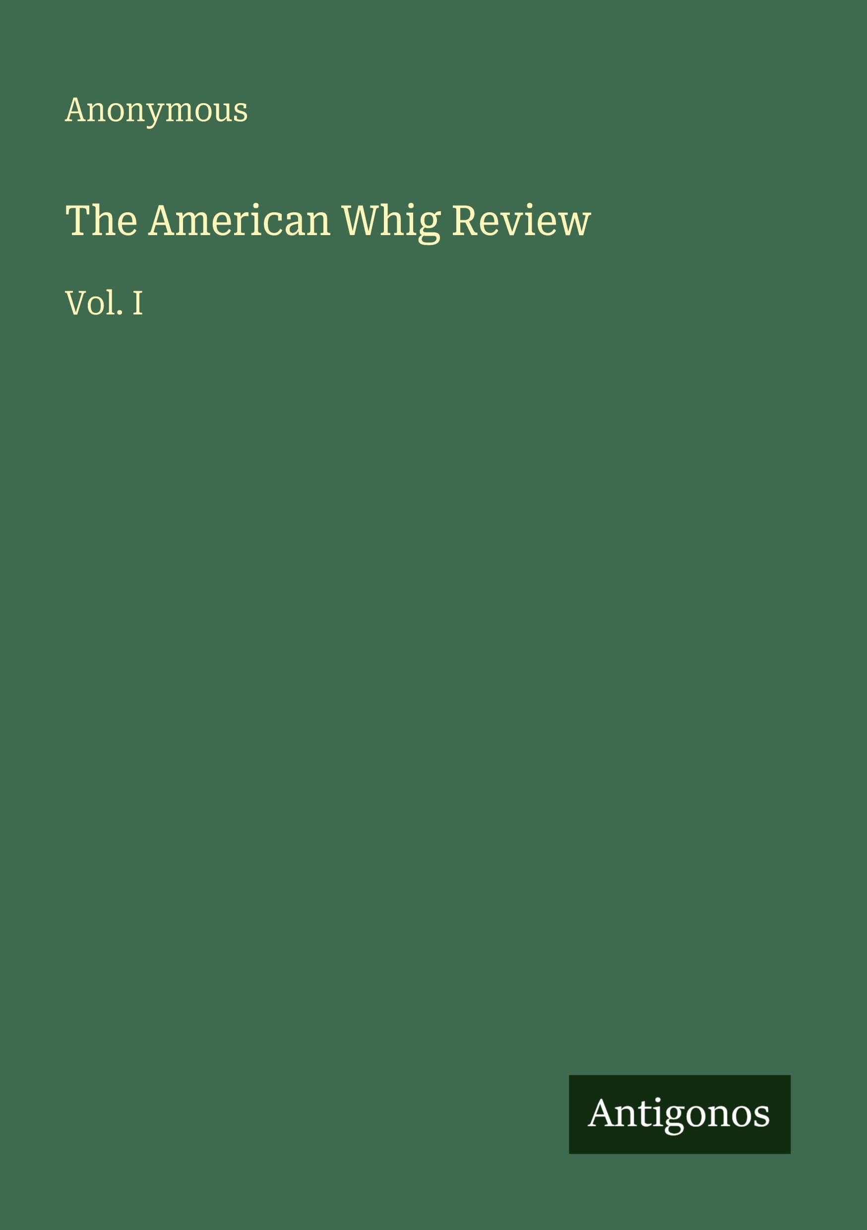 The American Whig Review: Vol. I