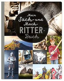 Mein Sach- und Mach-Ritter-Buch