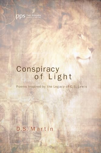 Conspiracy of Light: Poems Inspired by the Legacy of C.S. Lewis (The Poiema Poetry Series)