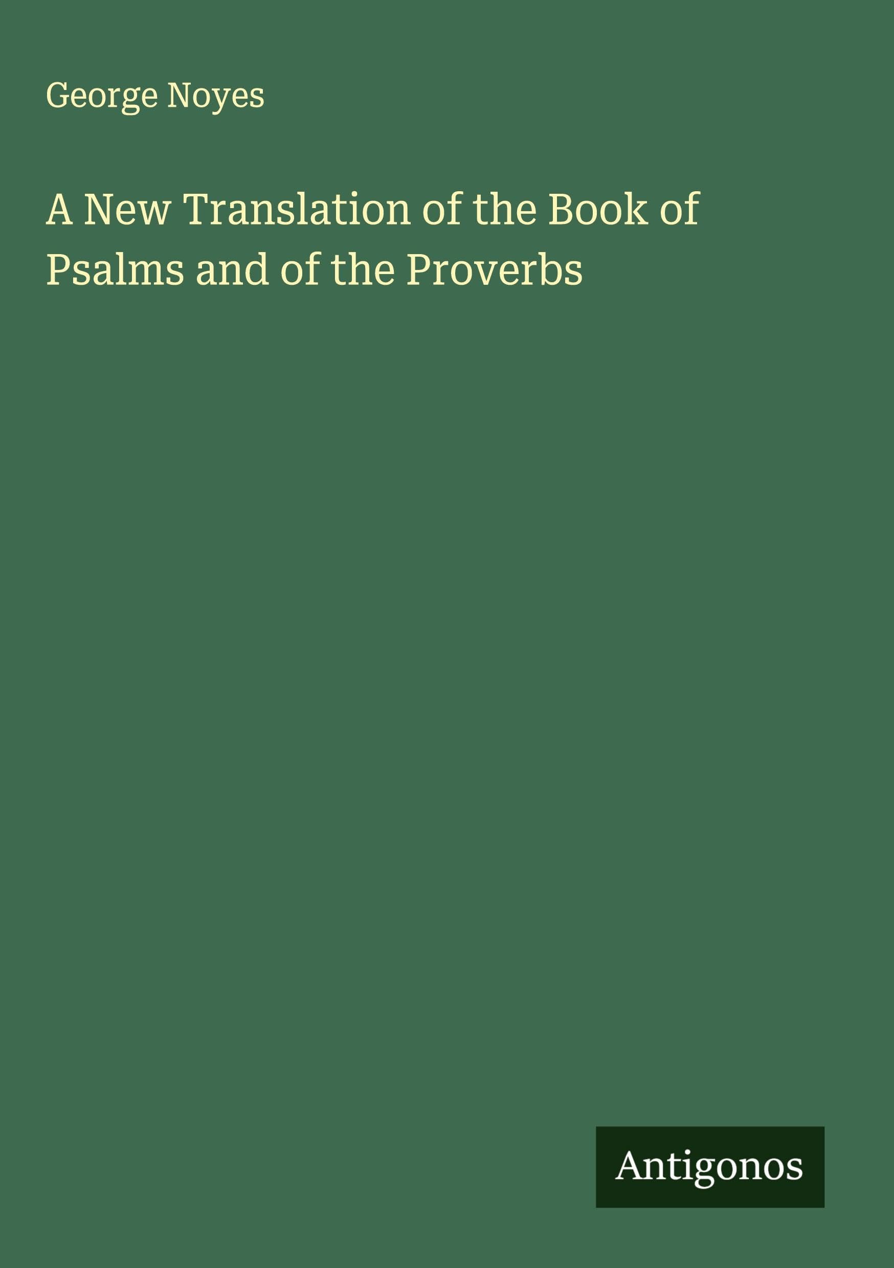 A New Translation of the Book of Psalms and of the Proverbs