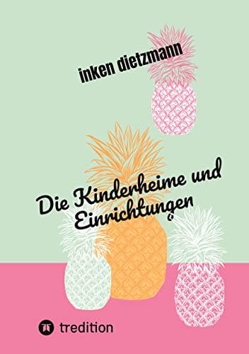 Die Kinderheime und Einrichtungen: wie sie entstanden sind und welchen nutzen sie haben sollen