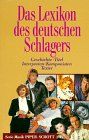 Das Lexikon des deutschen Schlagers. Geschichte, Titel, Interpreten, Komponisten, Texter