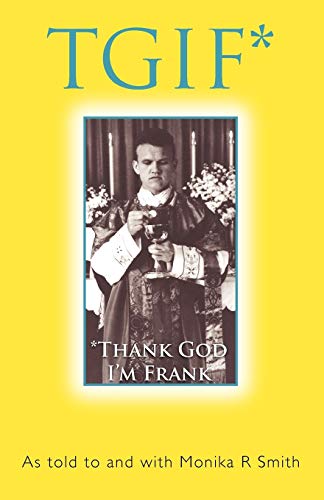Tgif*: *Thank God I'm Frank