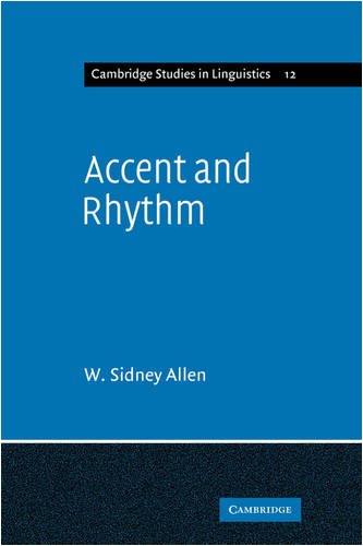 Accent and Rhythm: Prosodic Features of Latin and Greek: A Study in Theory and Reconstruction (Cambridge Studies in Linguistics, Band 12)