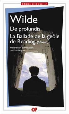 De profundis. La ballade de la geôle de Reading. The ballad of Reading gaol