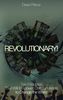 Revolutionary!: Ten Principles That Will Empower Christian Artists to Change the World