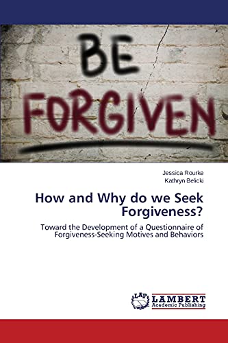 How and Why do we Seek Forgiveness?: Toward the Development of a Questionnaire of Forgiveness-Seeking Motives and Behaviors