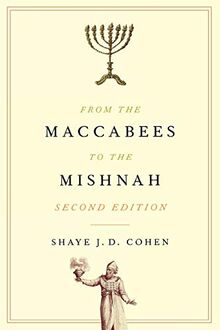 From the Maccabees to the Mishnah (Library of Early Christianity)