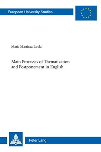 Main Processes of Thematization and Postponement in English (Europäische Hochschulschriften / European University Studies / Publications Universitaires Européennes)