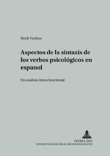 Aspectos de la sintaxis de los verbos psicológicos en español: Un análisis léxico funcional (Studien zur romanischen Sprachwissenschaft und interkulturellen Kommunikation)